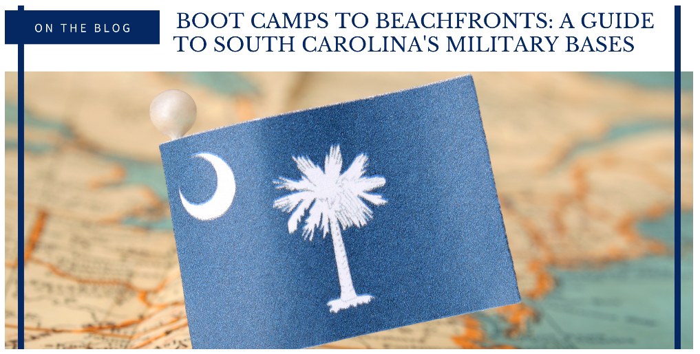 Boot Camps to Beachfronts: A Guide to South Carolina’s Military Bases