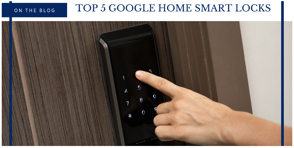 Top 5 Google Home Smart Locks