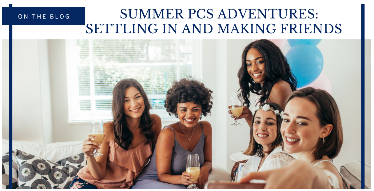Summer PCS Adventures: Settling In and Making Friends